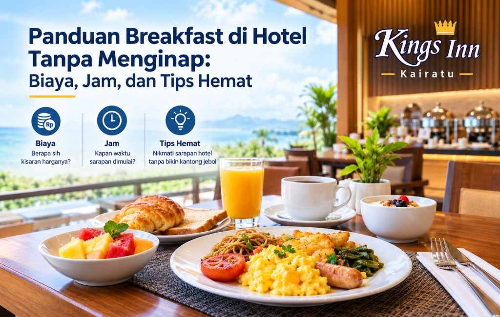 Panduan Breakfast di Hotel Tanpa Menginap: Biaya, Jam, dan Tips Hemat
